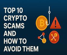 Top 10 Crypto Scams and How to Avoid Them 🚨
