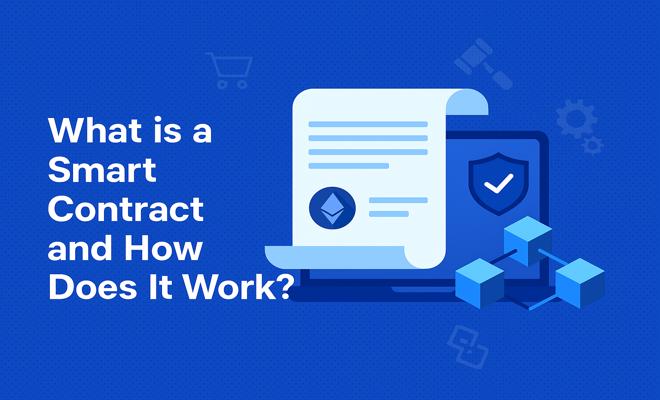 What is a Smart Contract and How Does It Work? 